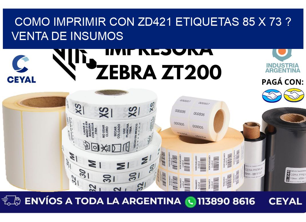 como imprimir con zd421 etiquetas 85 x 73 ? Venta de insumos