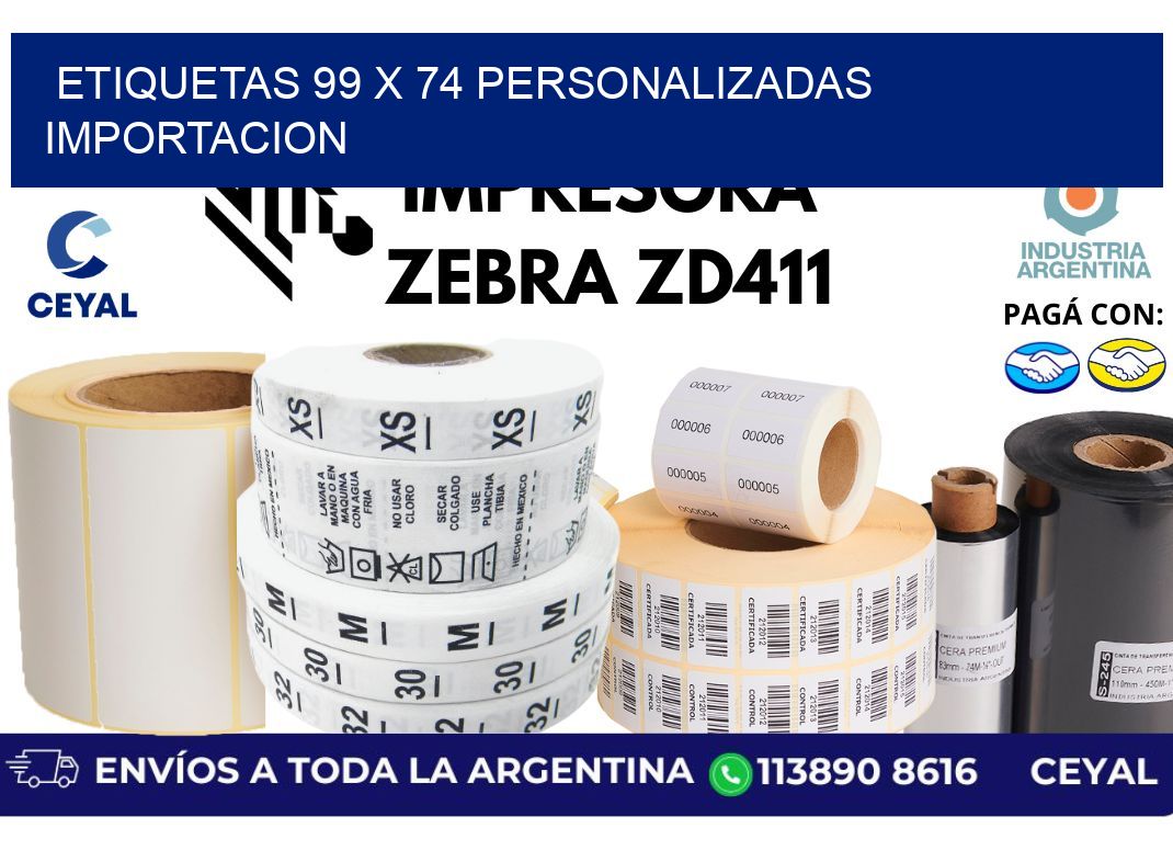 etiquetas 99 x 74 personalizadas importacion