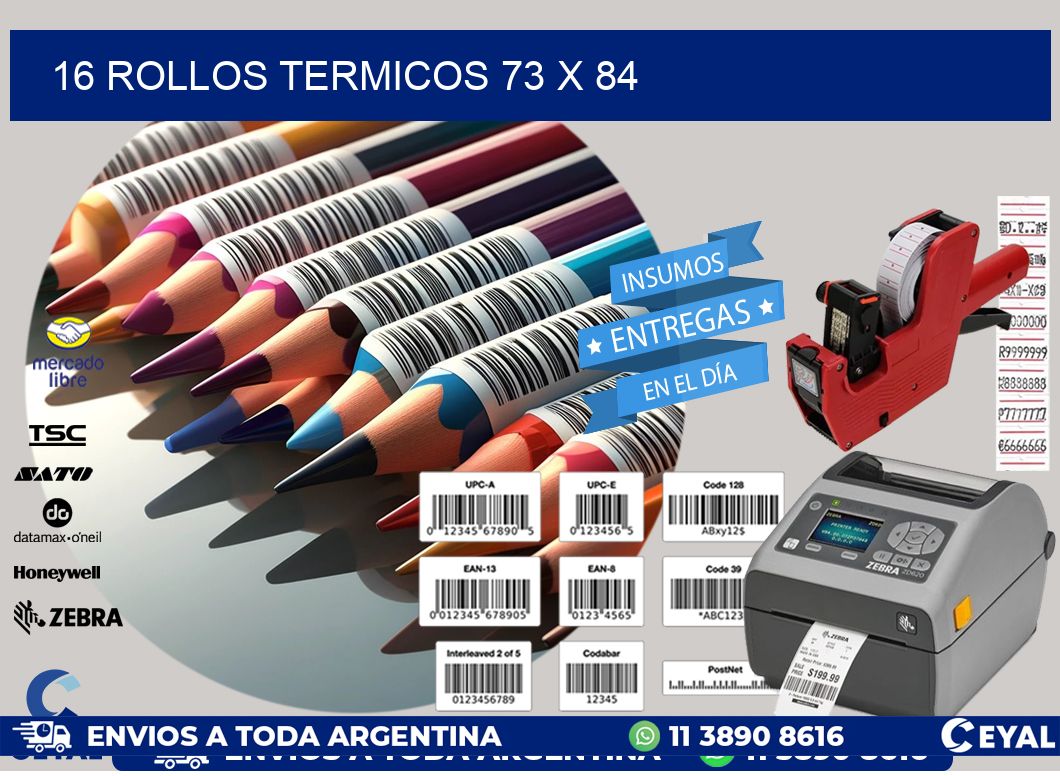 16 ROLLOS TERMICOS 73 x 84