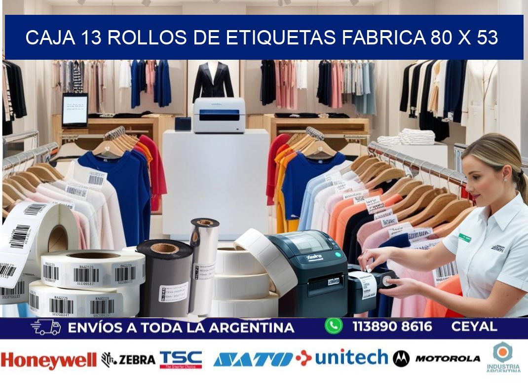 CAJA 13 ROLLOS DE ETIQUETAS FABRICA 80 x 53