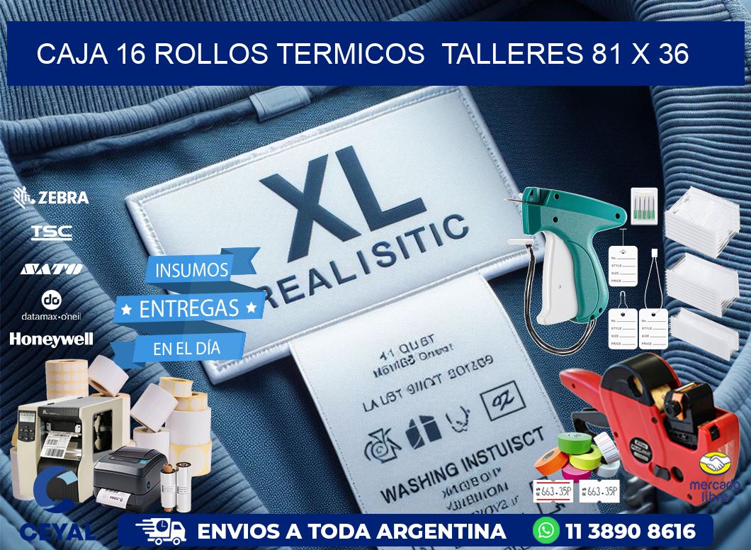 CAJA 16 ROLLOS TERMICOS  TALLERES 81 x 36