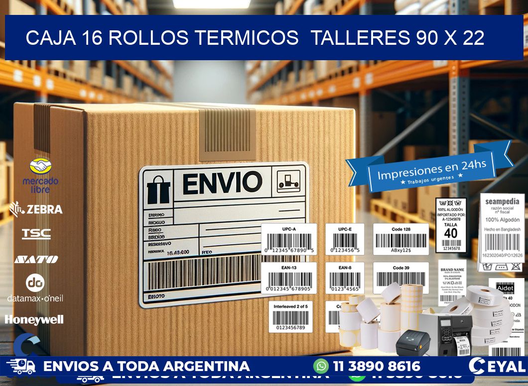 CAJA 16 ROLLOS TERMICOS  TALLERES 90 x 22