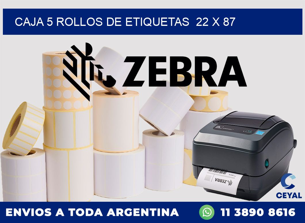 CAJA 5 ROLLOS DE ETIQUETAS  22 x 87