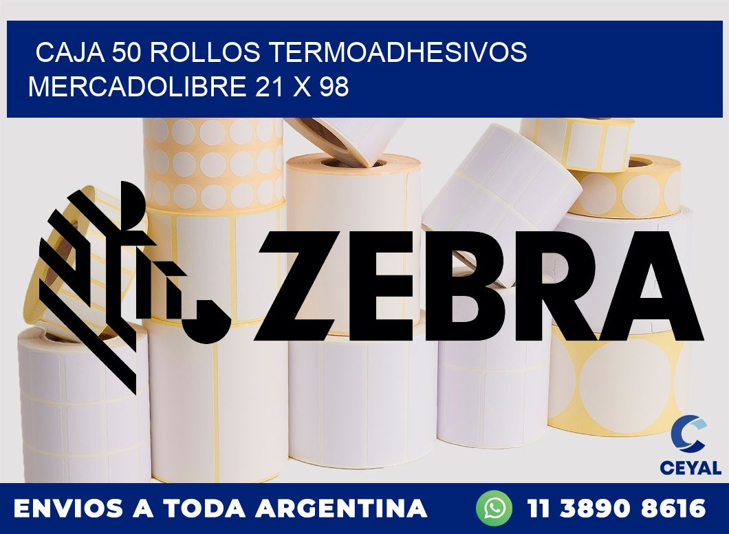CAJA 50 ROLLOS TERMOADHESIVOS MERCADOLIBRE 21 x 98
