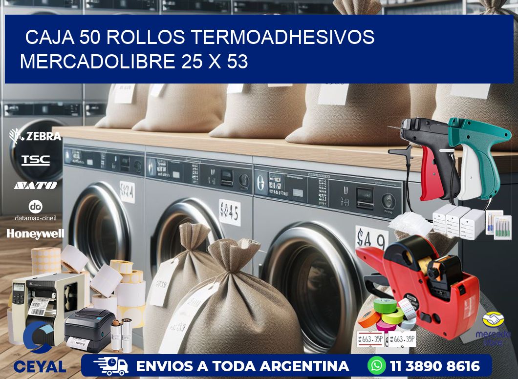 CAJA 50 ROLLOS TERMOADHESIVOS MERCADOLIBRE 25 x 53