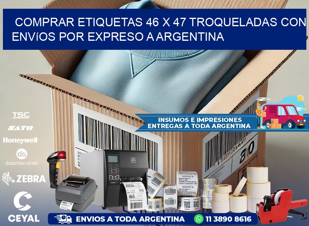 Comprar etiquetas 46 x 47 troqueladas con envíos por expreso a Argentina