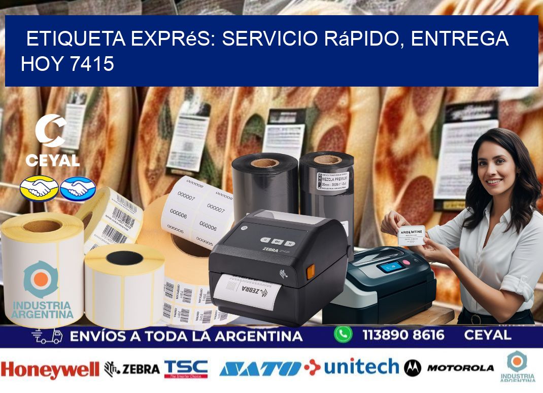 Etiqueta Exprés: Servicio Rápido, Entrega Hoy 7415