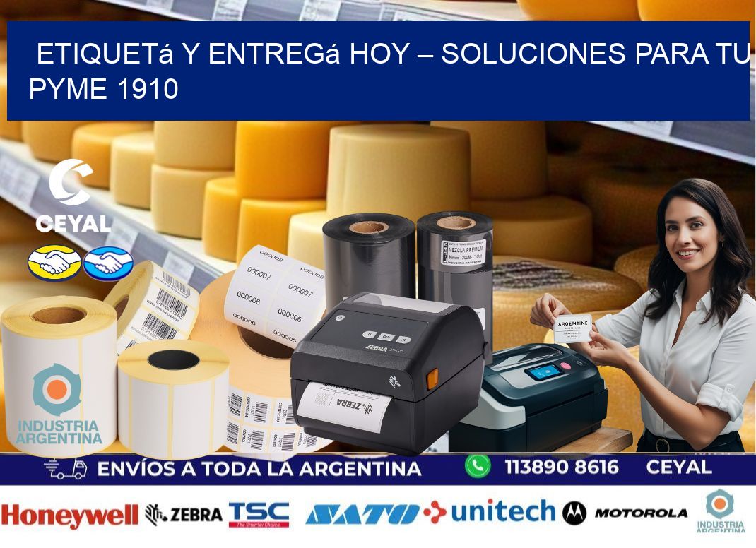 Etiquetá y Entregá Hoy – Soluciones para tu Pyme 1910
