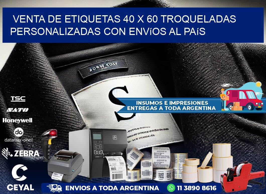 Venta de etiquetas 40 x 60 troqueladas personalizadas con envíos al país