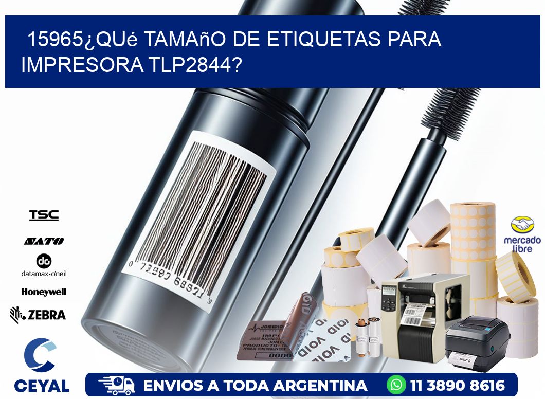 15965¿Qué tamaño de etiquetas para  impresora tlp2844?
