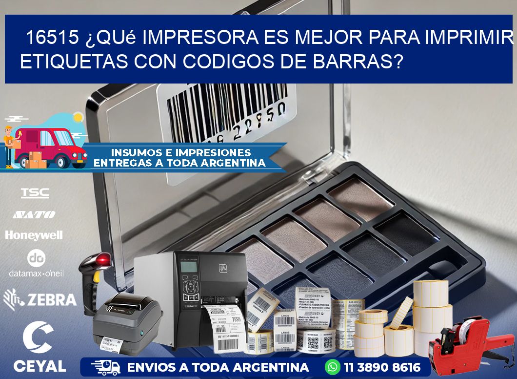 16515 ¿Qué impresora es mejor para imprimir etiquetas con codigos de barras?