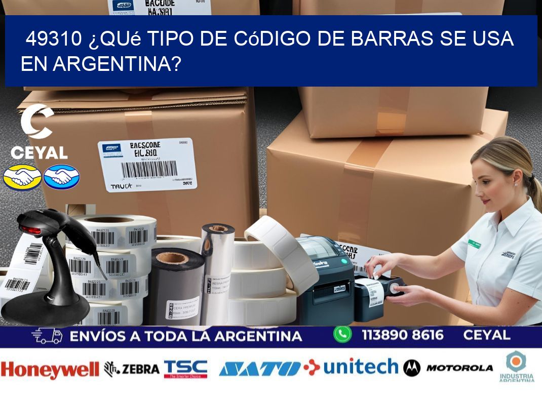 49310 ¿Qué tipo de código de barras se usa en Argentina?