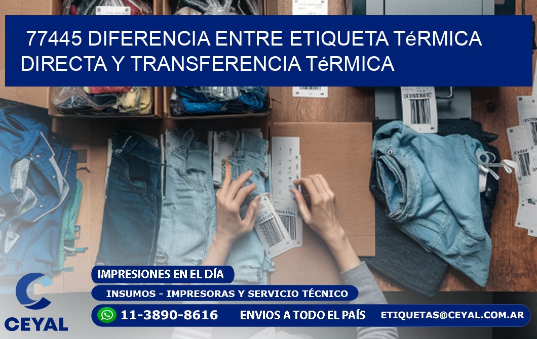 77445 diferencia entre etiqueta térmica directa y transferencia térmica