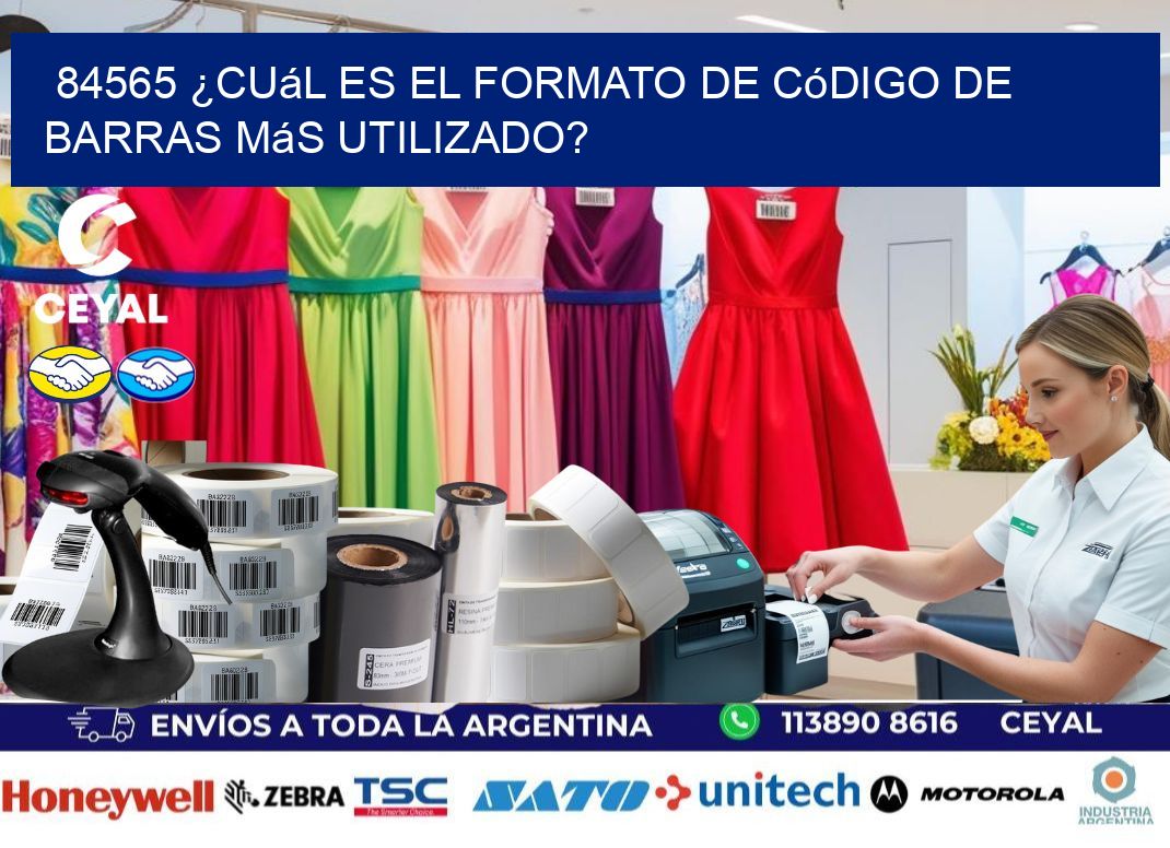 84565 ¿Cuál es el formato de código de barras más utilizado?