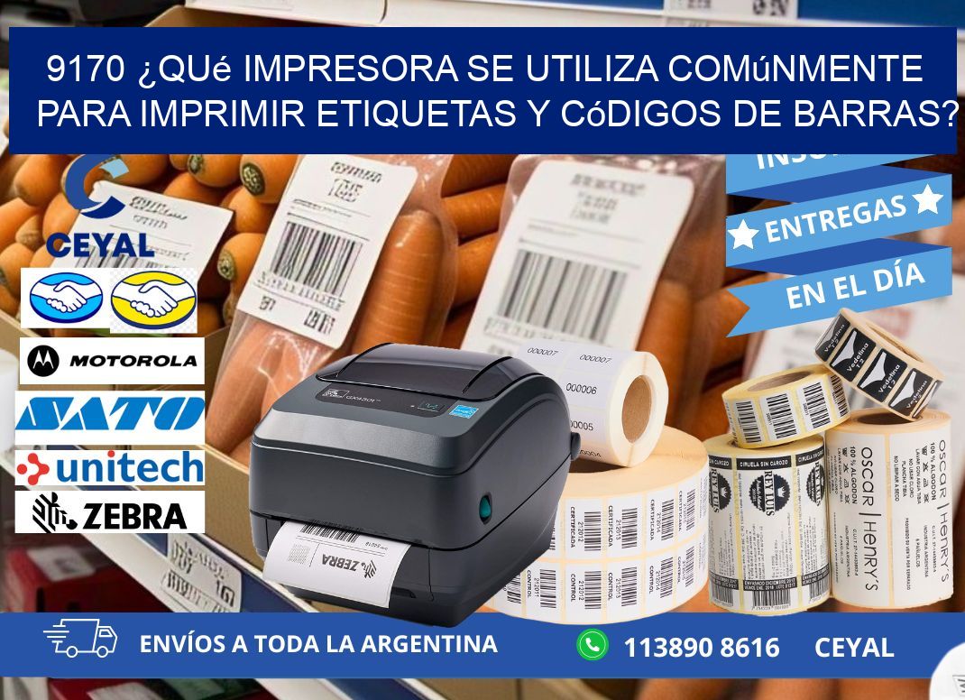 9170 ¿Qué impresora se utiliza comúnmente para imprimir etiquetas y códigos de barras?