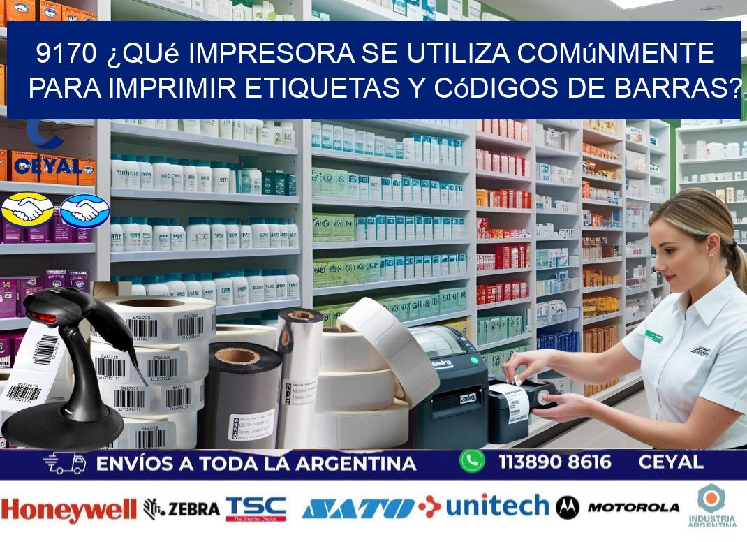 9170 ¿Qué impresora se utiliza comúnmente para imprimir etiquetas y códigos de barras?
