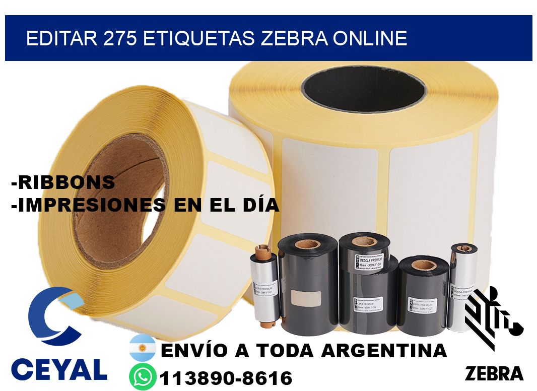 EDITAR 275 ETIQUETAS ZEBRA ONLINE