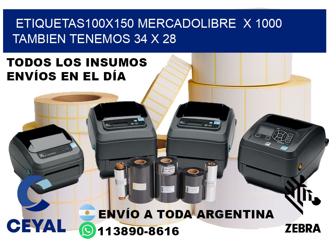 etiquetas100x150 mercadolibre  x 1000 tambien tenemos 34 x 28