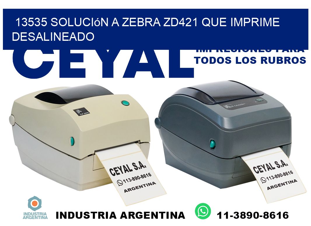 13535 solución a zebra zd421 que imprime desalineado