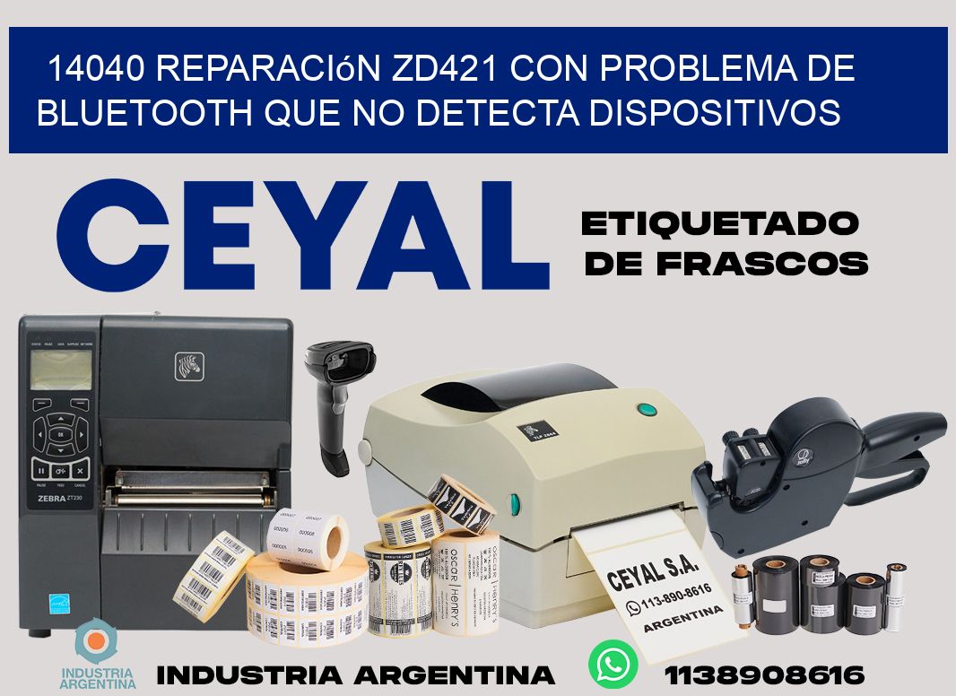 14040 reparación zd421 con problema de bluetooth que no detecta dispositivos