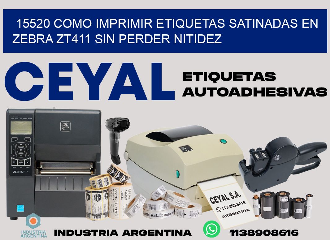 15520 como imprimir etiquetas satinadas en zebra zt411 sin perder nitidez