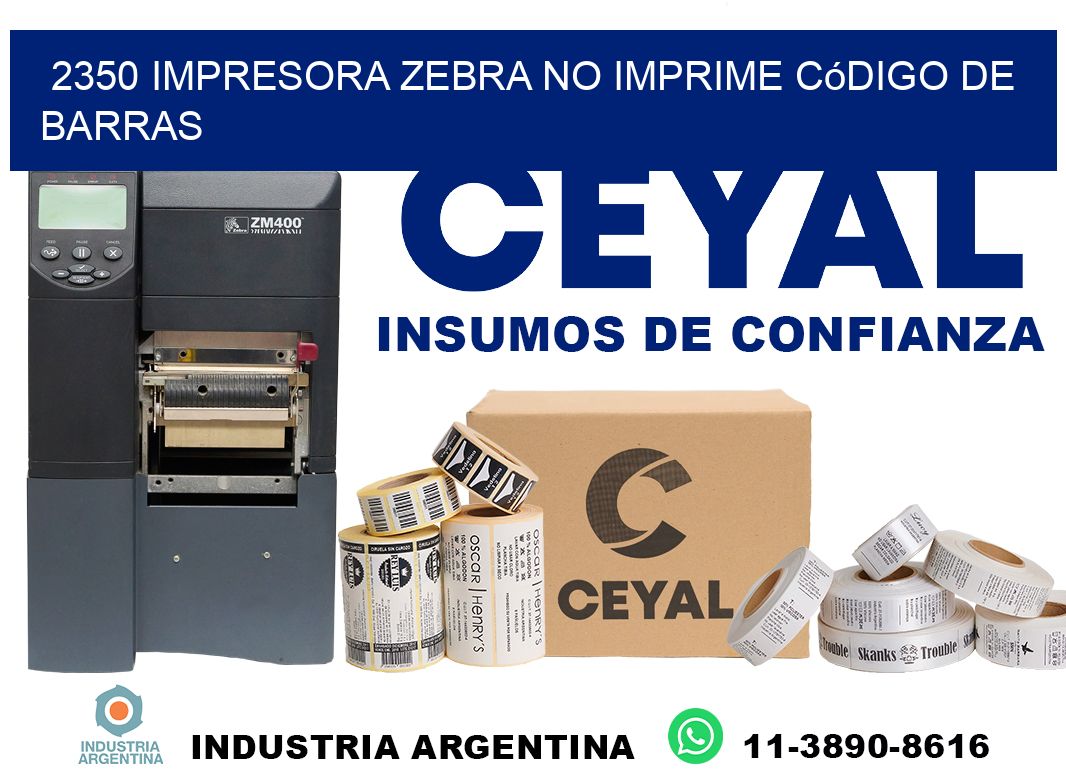 2350 impresora Zebra no imprime código de barras
