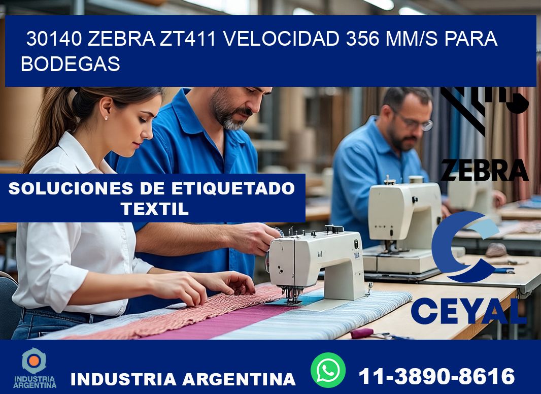 30140 Zebra ZT411 velocidad 356 mm/s para bodegas