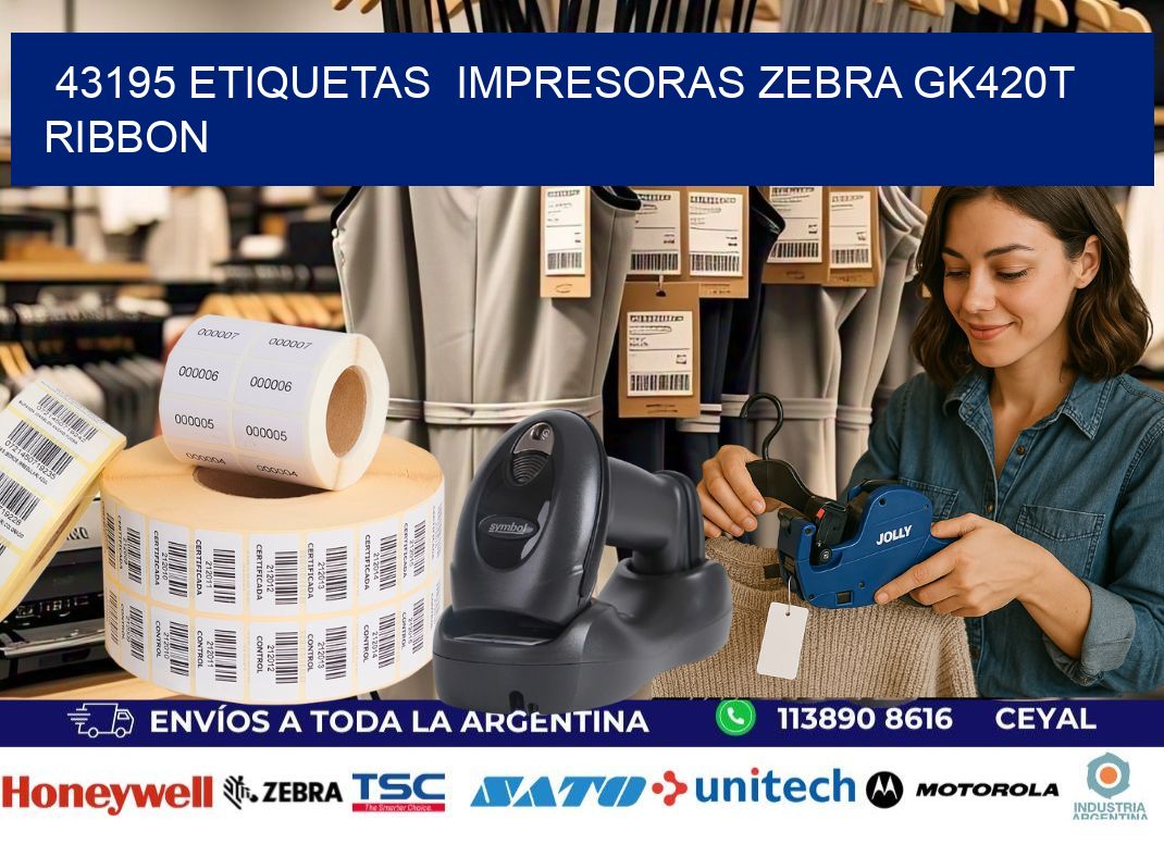 43195 Etiquetas  impresoras zebra gk420t ribbon