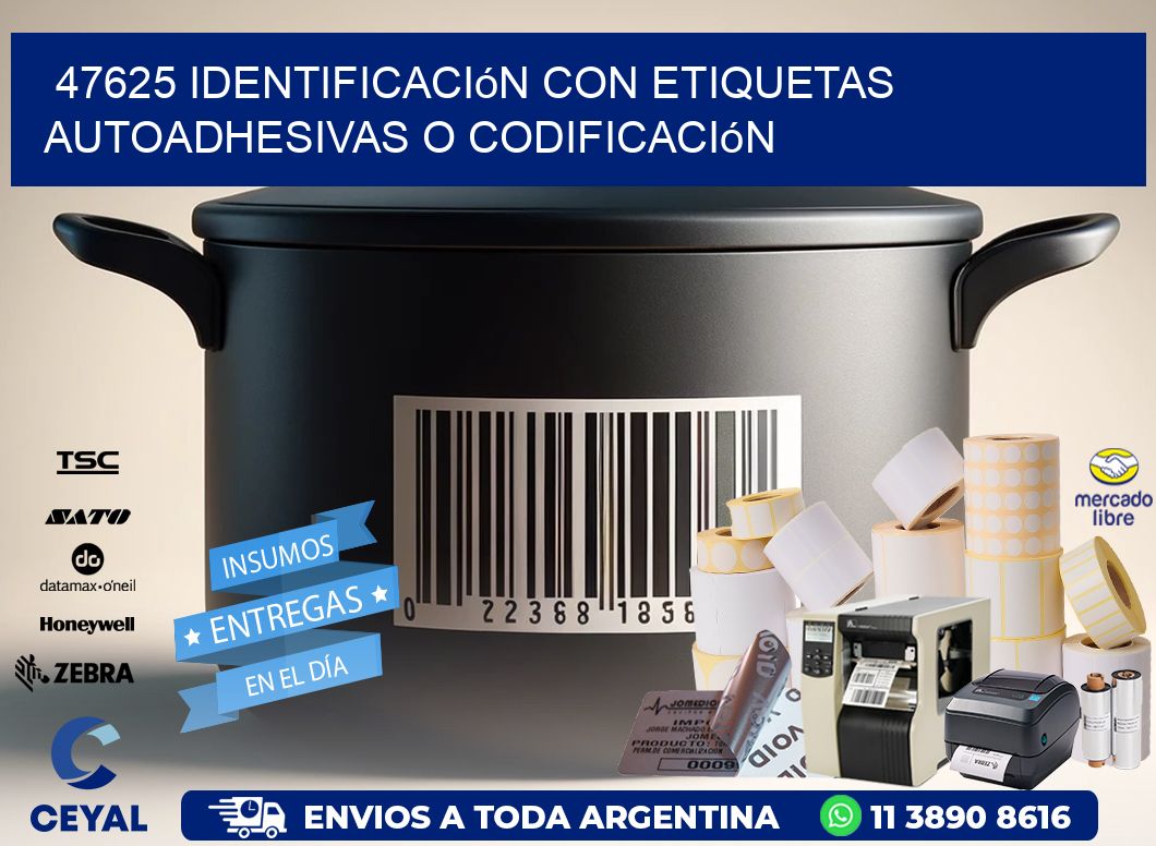 47625 identificación con etiquetas autoadhesivas o codificación
