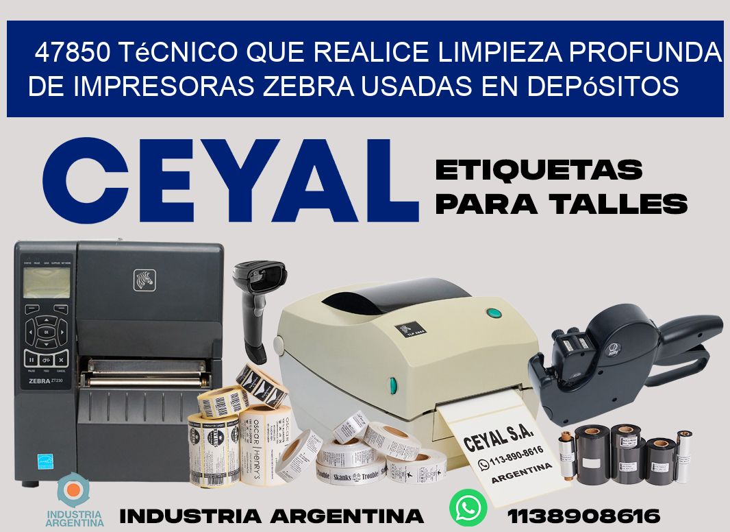 47850 técnico que realice limpieza profunda de impresoras zebra usadas en depósitos