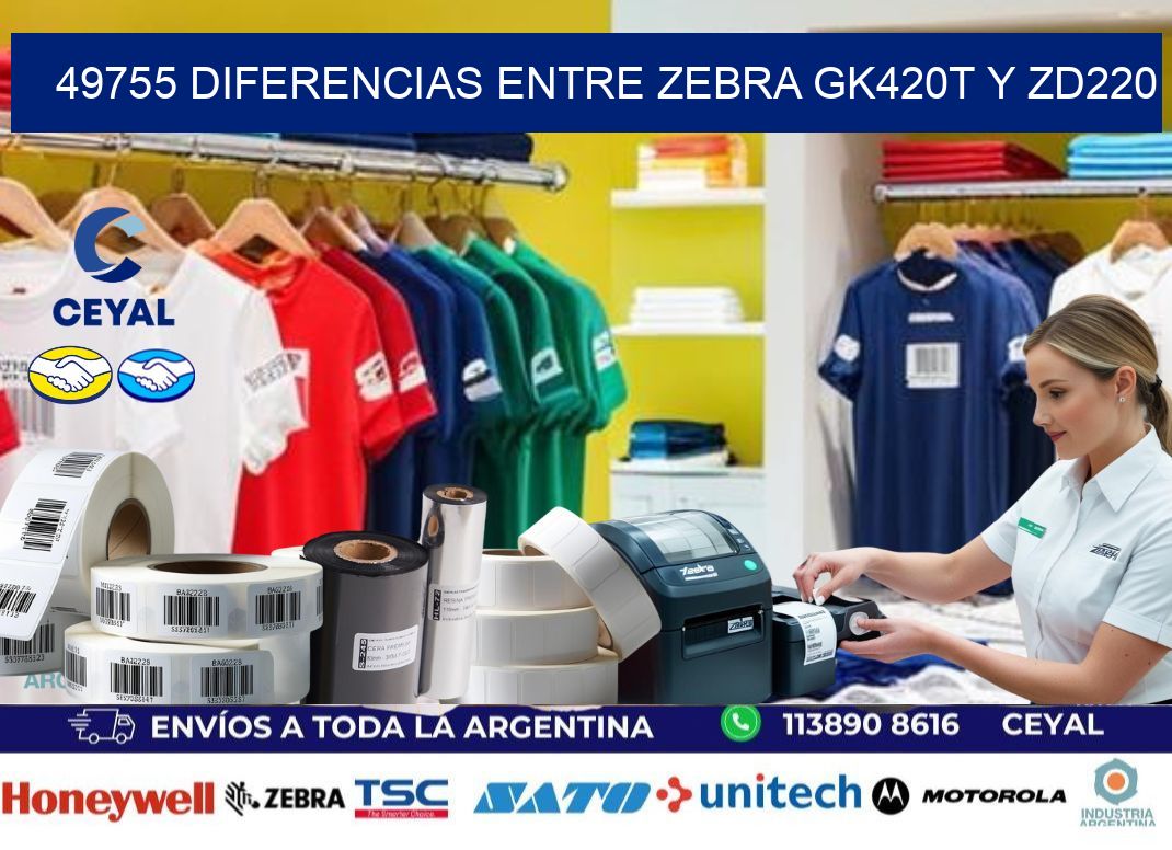 49755 diferencias entre zebra gk420t y zd220