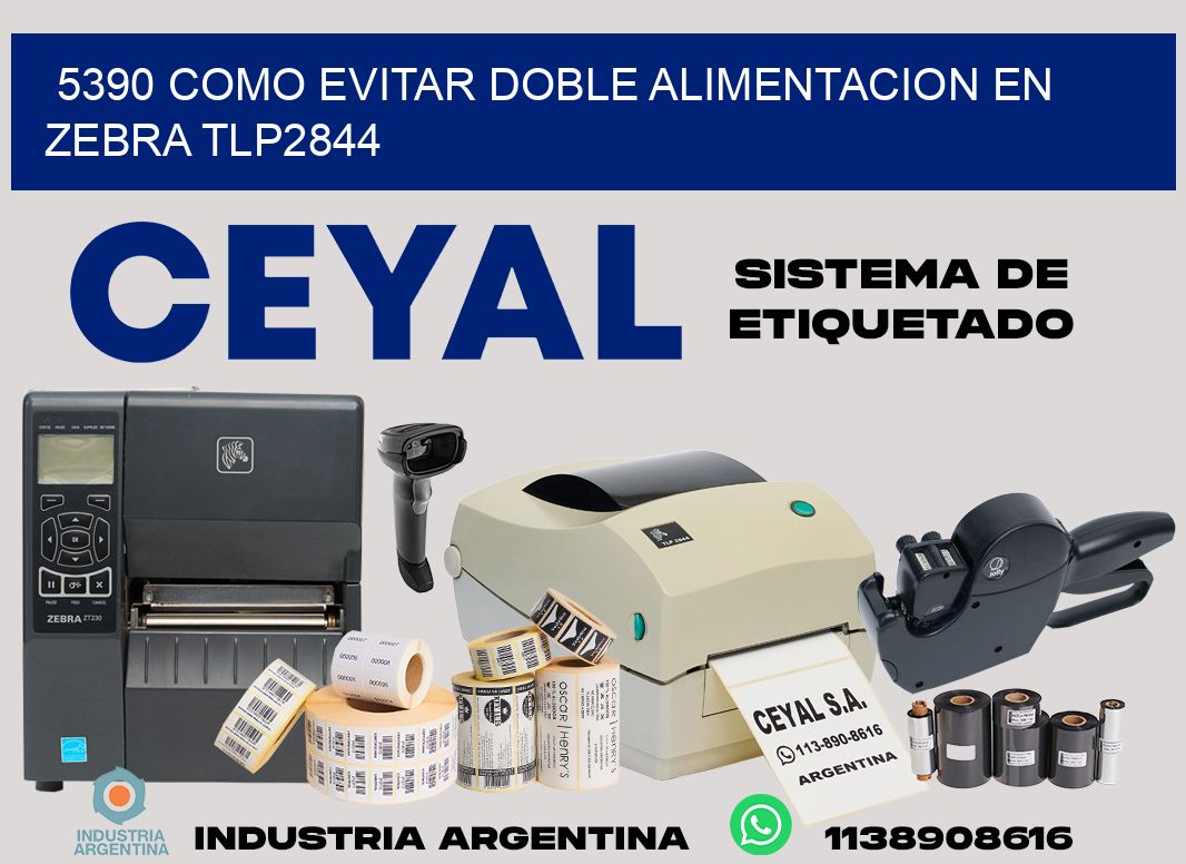 5390 como evitar doble alimentacion en zebra tlp2844