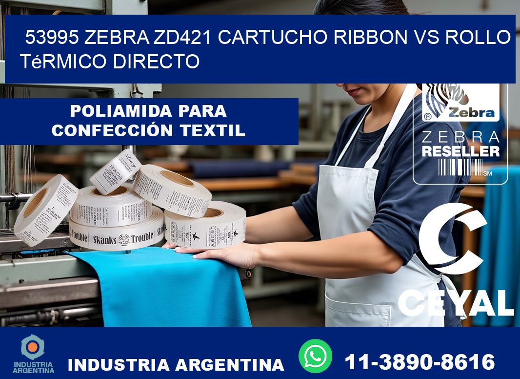 53995 Zebra ZD421 cartucho ribbon vs rollo térmico directo