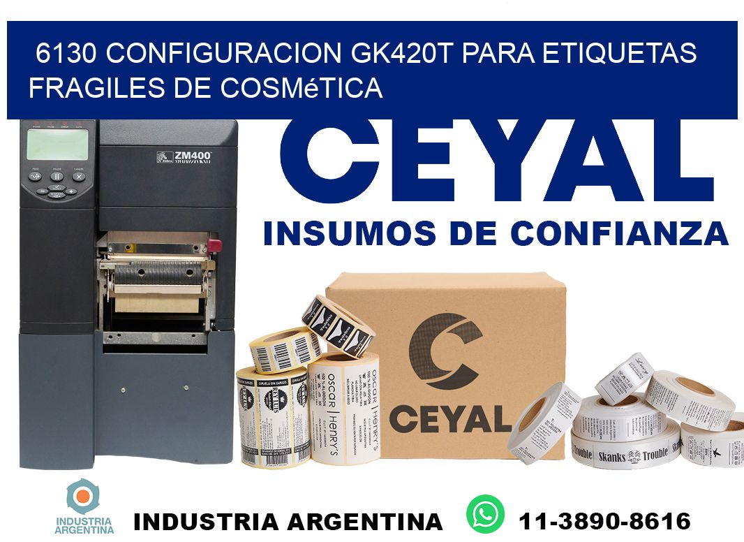 6130 configuracion gk420t para etiquetas fragiles de cosmética