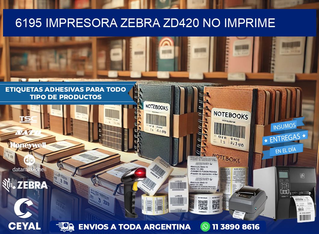 6195 Impresora Zebra ZD420 no imprime