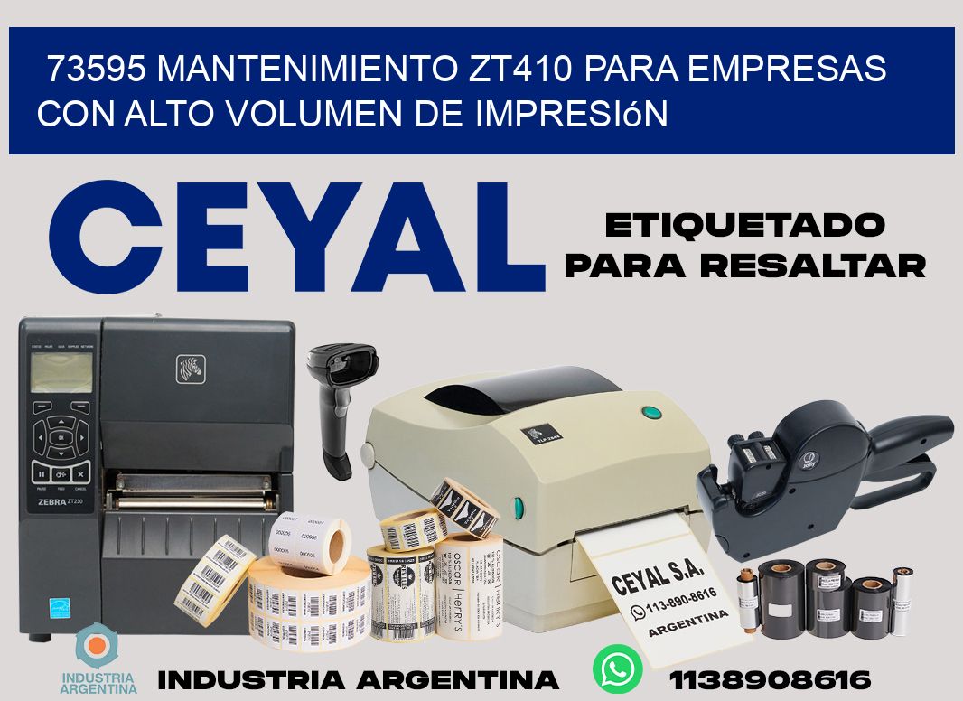 73595 mantenimiento zt410 para empresas con alto volumen de impresión
