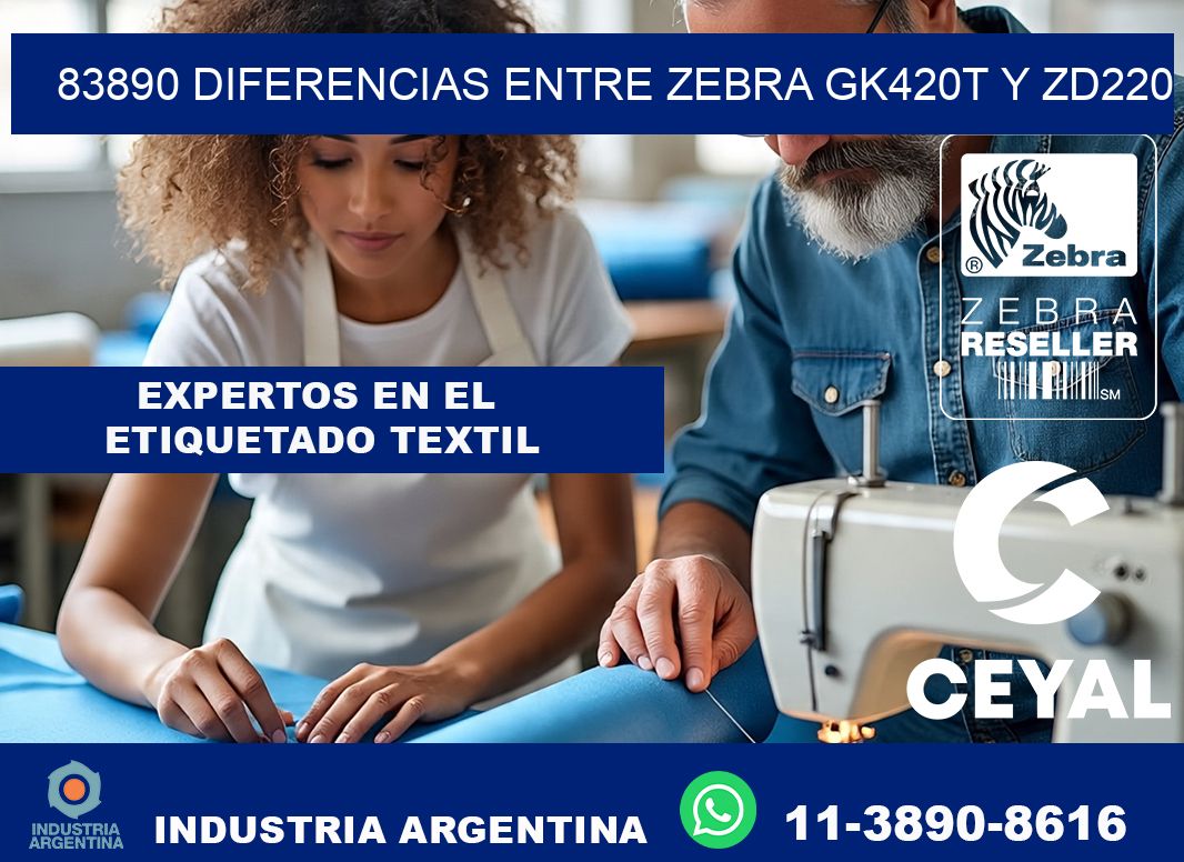 83890 diferencias entre zebra gk420t y zd220