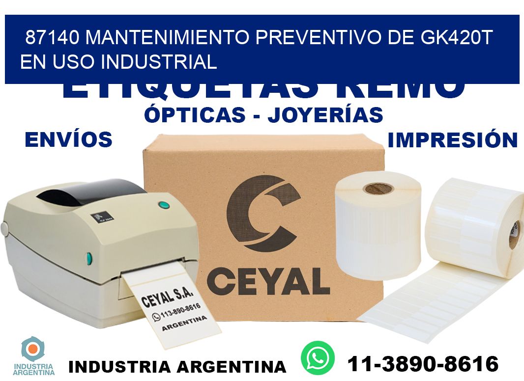 87140 mantenimiento preventivo de gk420t en uso industrial
