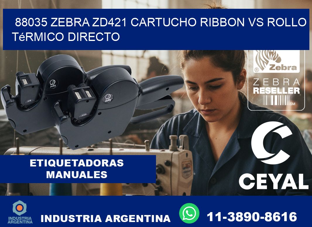 88035 Zebra ZD421 cartucho ribbon vs rollo térmico directo