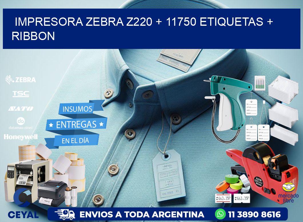 impresora zebra z220 + 11750 etiquetas + ribbon