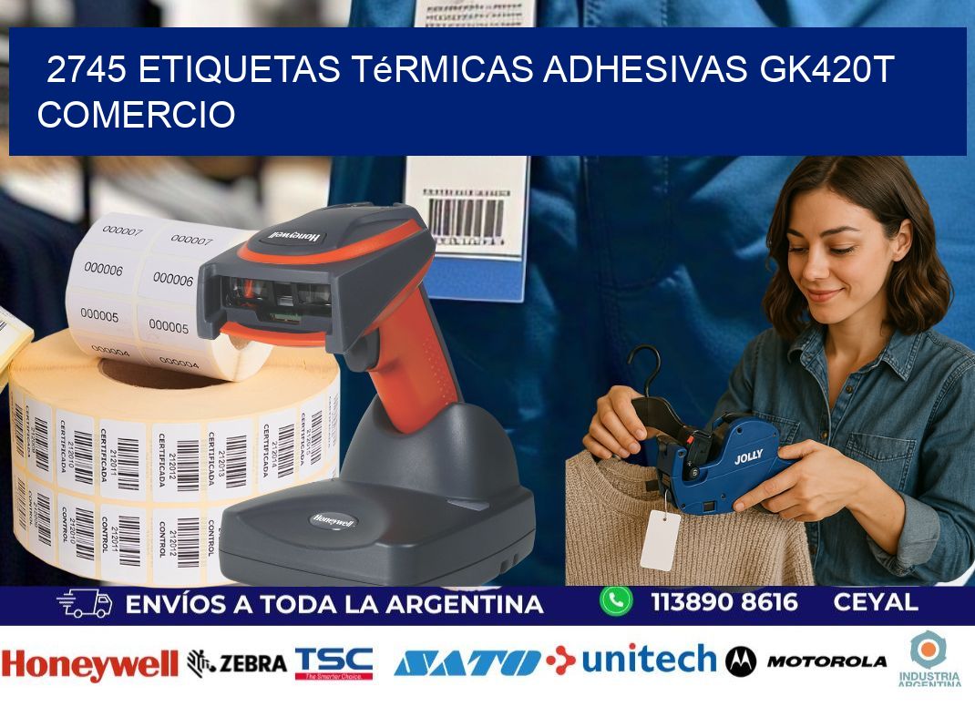 2745 etiquetas térmicas adhesivas gk420t comercio