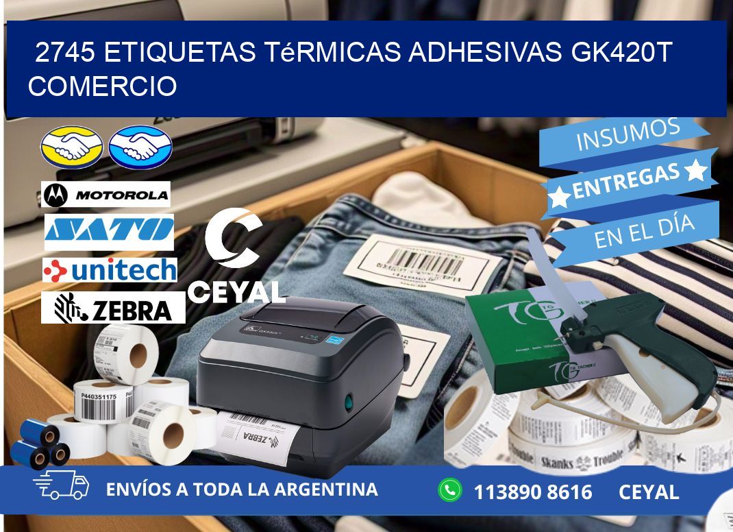 2745 etiquetas térmicas adhesivas gk420t comercio