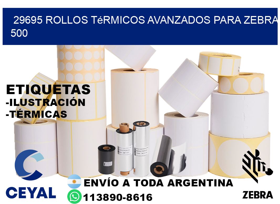 29695 rollos térmicos avanzados para zebra 500