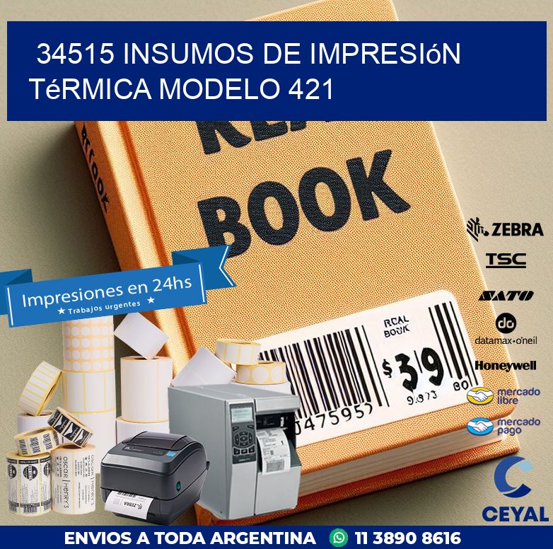 34515 insumos de impresión térmica modelo 421