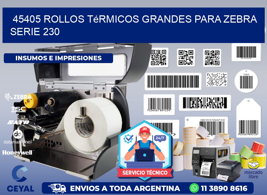45405 rollos térmicos grandes para zebra serie 230