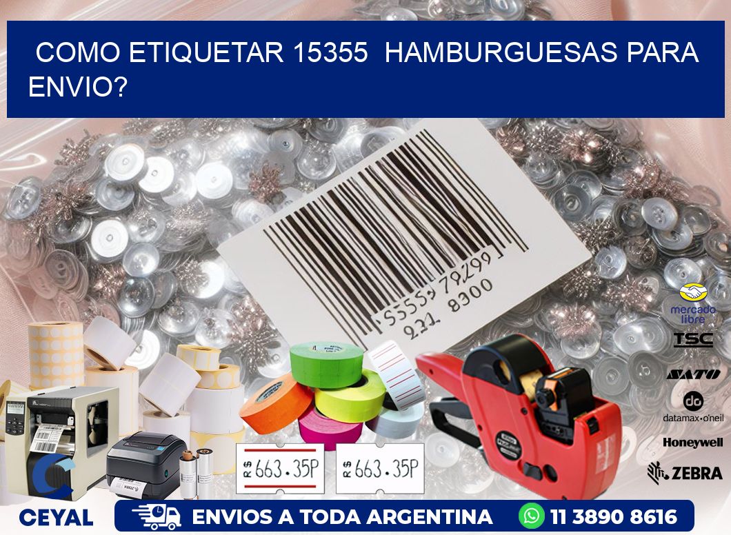 como etiquetar 15355 hamburguesas para envio?