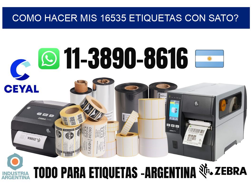 como hacer mis 16535 etiquetas con sato?