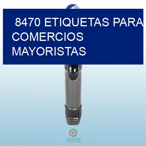 8470 Etiquetas para comercios mayoristas