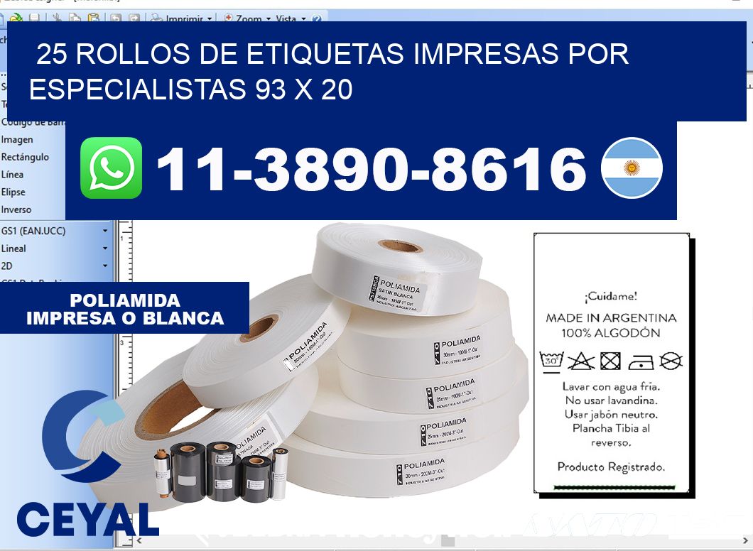 25 rollos de etiquetas impresas por especialistas 93 x 20