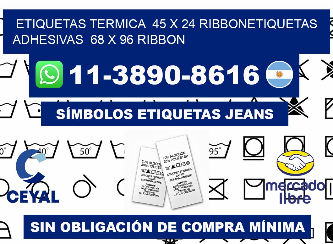 Etiquetas termica 45 x 24 ribbonEtiquetas adhesivas 68 x 96 ribbon